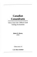 Cover of: Canadian Conundrums: Views from the Clifford Clark Visiting Economists (Observation, 43)