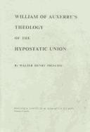 William of Auxerre's Theology of the Hypostatic Union by Walter H. Principe