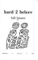 Cover of: Hard 2 Believe by Bill Bissett