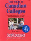 Cover of: Your Guide to Canadian Colleges: Select a Program, Choose A College, & Succeed When You Get There (Reference Ser.)