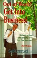 Cover of: Out of Work? Get into Business | Don Doman