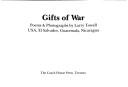 Cover of: Gifts of War: Poems and Photographs : Usa, El Salvador, Guatemala, Nicaragua