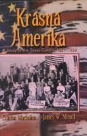 Cover of: Krasna Amerika: A Study of Texas Czechs, 1851-1939
