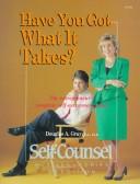 Cover of: Have You Got What It Takes? by Douglas A. Gray