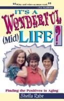 Cover of: It's a Wonderful Mid-Life? by Sheila Rabe