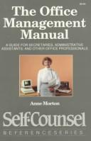 Cover of: The Office Management Manual: A Guide for Secretaries, Administrative Assistants, and Other Office Professionals (Self-Counsel Business Series)