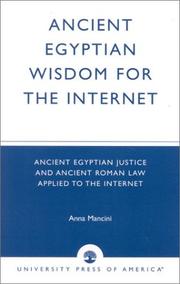 Cover of: Ancient Egyptian wisdom for the Internet: ancient Egyptian justice and ancient Roman law applied to the Internet