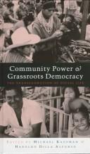 Cover of: Community Power & Grassroots Democracy: The Transformation of Social Life