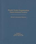 Cover of: World Trade Organization Dispute Settlement Decisions: Bernan's Annotated Reporter