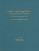 Cover of: World Trade Organization Dispute Settlement Decisions: Bernan's Annotated Reporter; Decisions Reported, July 12-22, 2003