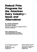 Cover of: Federal Price Programs for the American Dairy Industry by Jerome Hammond, Karen Brooks, Jerome Hammond, Karen Brooks