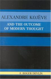 Cover of: Alexandre Kojeve and the Outcome of Modern Thought