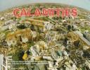 Cover of: Calamities: 21 Disastrous Events That Touched the World (Critical Reading Skills, S08)