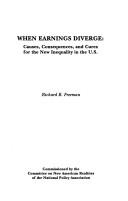 Cover of: When Earnings Diverge: Causes, Consequences, and Cures for the New Inequality in the U.S.