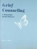 Cover of: Grief Counseling: A Manual for Social Workers