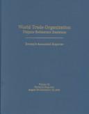 Cover of: World Trade Organization: Dispute Settlement Decisions (World Trade Organization Dispute Settlement Decisions: Bernan