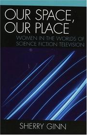 Cover of: Our Space, Our Place: Women in the Worlds of Science Fiction Television