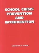 School Crisis Prevention and Intervention by Larry Jordan