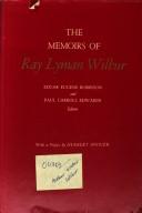 Cover of: The Memoirs of Ray Lyman Wilbur 1875-1949
