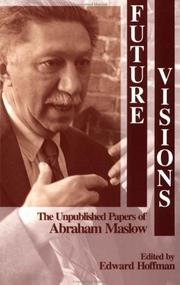 Cover of: Future Visions: The Unpublished Papers of Abraham Maslow