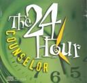 Cover of: The 24-Hour Counselor by Richard Ross