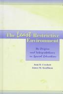 Cover of: The Least Restrictive Environment: Its Origins and interpretations in Special Education (Lea Series on Special Education and Disability)