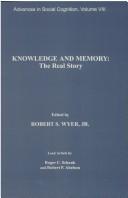 Cover of: Knowledge and Memory: the Real Story: Advances in Social Cognition, Volume VIII (Advances in Social Cognition)