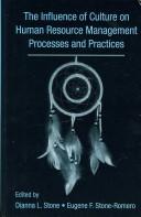 Cover of: The Influence of Culture on Human Resource Management Processes and Practices by Dianna L. Stone, Eugene F. Stone-Romero