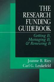 Cover of: The Research Funding Guidebook: Getting It, Managing It, and Renewing It