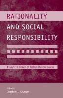 Cover of: Rationality and Social Responsibility: Essays in Honor of Robyn Mason Dawes (Modern Pioneers in Psychological Science: an APS-LEA) by Joachim I. Krueger