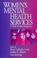 Cover of: Women's Mental Health Services