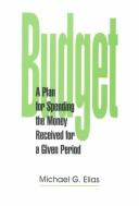 Cover of: Budget : A Plan for Spending the Money Received for a Given Period