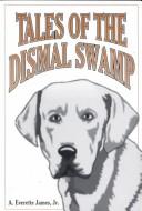 Cover of: Tales of Dismal Swamp by A. Everette, Jr. James, A. Evertte James