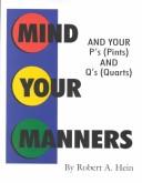 Cover of: Mind Your Manners: And Your P's (Pints) and Q's (Quarts)