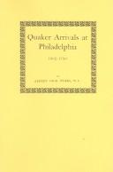 Cover of: Quaker Arrivals at Philadelphia 1682-1750, Being a List of Certificates of Removal Received at Philadelphia Monthly Meeting of Friends