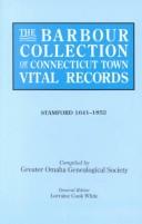Cover of: The Barbour Collection of Connecticut Town Vital Records. Stamford (1641-1852) by Greater Omaha Genealogical Society