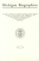 Cover of: Michigan Biographies : Including Members of Congress, Elective State Officers, Justices of the Supreme Court, Members of the Michigan Legislature, Board of Regents of the University of Michigan, State Board of Agriculture and State Board of Education