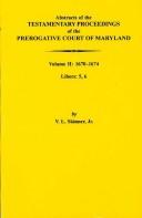 Cover of: Abstracts of the Testamentary Proceedings of the Prerogative Court of Maryland: 1670-1674, Libers: 5,6