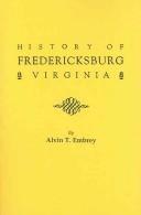 History Of Fredericksburg, Virginia by Alvin T. Embrey