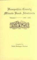 Cover of: Hampshire County, Virginia (now West Virginia) : Volume I, Minute Book Abstracts, 1788-1802