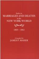 Cover of: Index to Marriages and Deaths in the New York World, 1860-1865