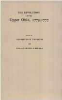 Cover of: (#9726) The Revolution on the Upper Ohio, 1775-1777: Compiled from the Draper Manuscripts in the Library of the Wisconsin Historical Society