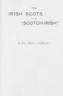 Cover of: The Irish Scots and the Scotch-Irish: A Historical and Ethnological Monograph