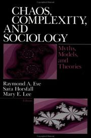Cover of: Chaos, complexity, and sociology by Raymond A. Eve, Sara Horsfall, Mary E. Lee, editors.