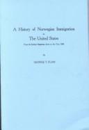 Cover of: A History of Norwegian Immigration to the United States: From the Earliest Beginning Down to the Year 1848