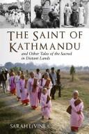 Cover of: The Saint of Kathmandu: and Other Tales of the Sacred in Distant Lands