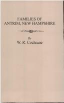 Cover of: Families of Antrim, New Hampshire: Excerpted from History of the Town of Antrim, New Hampshire, from Its Earliest Settlement to June 27, 1877, With a Brief Genealogical Record of All