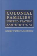 Cover of: Colonial Families of the United States of America 7 vols by George Norbury Mackenzie