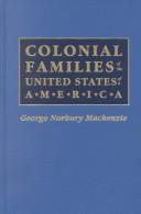 Cover of: Colonial Families of the United States of America 7 vols by George Norbury Mackenzie, George Norbury Mackenzie