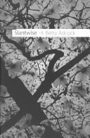 Cover of: Slantwise | Betty Adcock